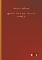 Synopsis Of The Birds Of North America John James Audubon