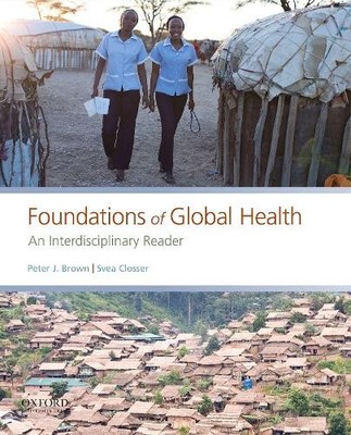 Foundations of Global Health by Peter J. Brown, Svea Closser - 9780190647940