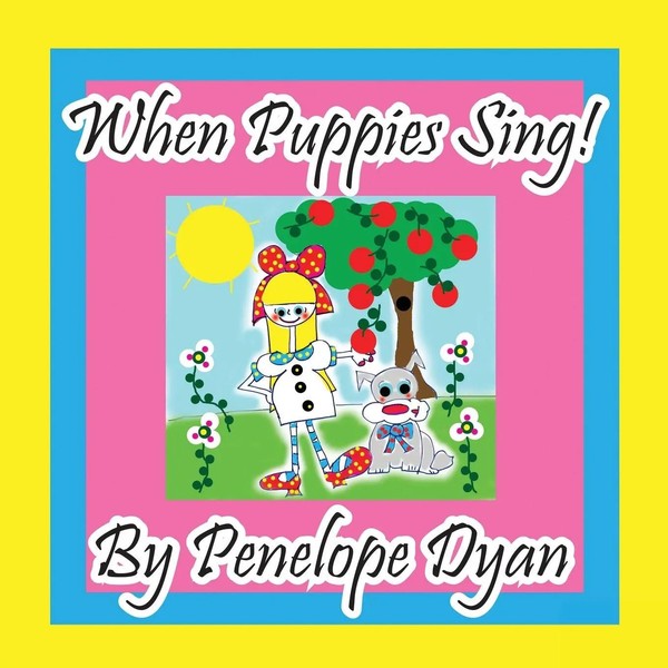 Penelope Dyan | When Puppies Sing! | Taschenbuch | Englisch (2014)-image