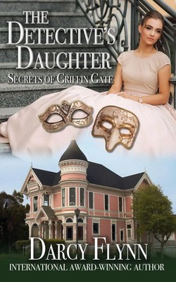 Darcy Flynn | The Detective's Daughter ~ Secrets of Griffin Gate | Taschenbuch