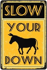 Slow Your Down Donkey Funny Tin Metal Signs Home D cor Wall Art 8x12