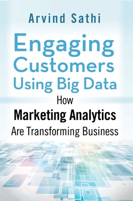 Engaging Customers Using Big Data: How Marketing Analytics Are Transforming ...