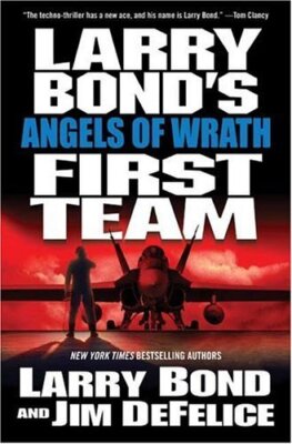 Larry Bond's First Team #2: Angels of Wrath by Larry Bond (2006)