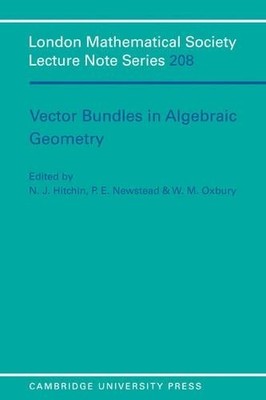 Vector Bundles in Algebraic Geometry by N. J. Hitchin, P. E. ... - 9780521498784