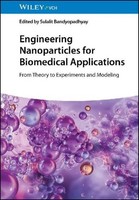 Engineering Nanoparticles For Biomedical Applications, Sulalit Bandyopadhyay