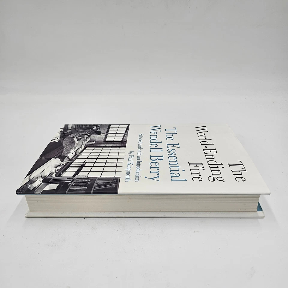 The World-Ending Fire by Wendell Berry | Essential Essays 1st/1st HC DJ LIKE NEW - Image 4 of 4