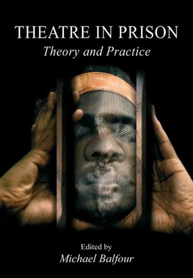 Theatre in Prison | Theory and Practice | Michael Balfour | Taschenbuch | 2004