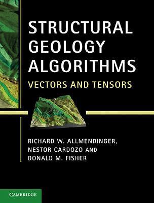 Structural Geology Algorithms : Vectors and Tensors by Richard W. ...
