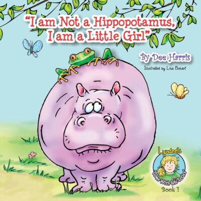 I Am Not A Hippopotamus, I Am A Little Girl, Book 1