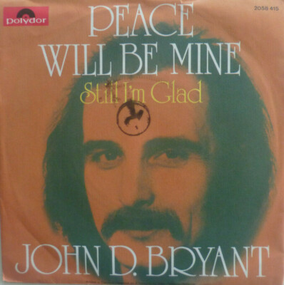 7'' 1973 GERMAN POLYDOR RARE IN MINT- ! JOHN D. BRYANT : Peace Will Be Mine