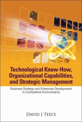 Technological Know-How, Organizational Capabilities, and Strategic Management...
