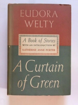 A CURTAIN OF GREEN - 1ST. ED. BY EUDORA WELTY - AUTHOR'S FIRST BOOK