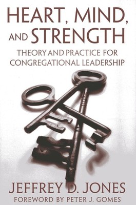 Heart, Mind, and Strength by Jeffrey D. Jones