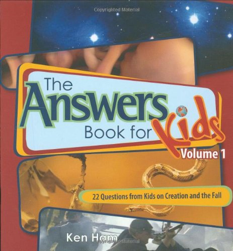 The Answers Book For Kids VOL 1 PB: 22 Questions from Kids on... - Ken Ham