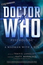 Doctor Who Psychology: A Madman with a Box (Volume 5) (Popular Culture Psych...