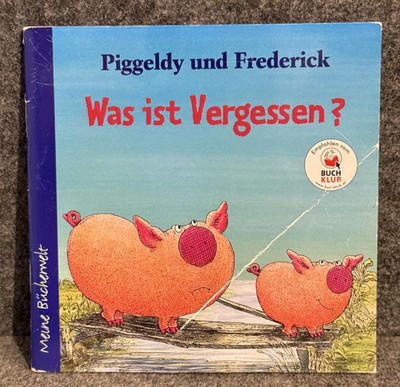 Piggeldy und Frederick Was ist vergessen ?  ( Büchlein )