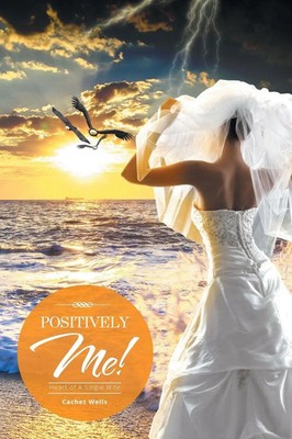 Cachet Wells | Positively Me! | Taschenbuch | Englisch (2015) | Xlibris