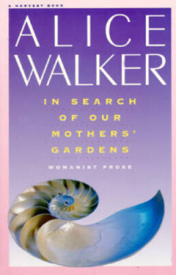 In Search of Our Mothers' Gardens: Womanist Prose - Paperback - ACCEPTABLE
