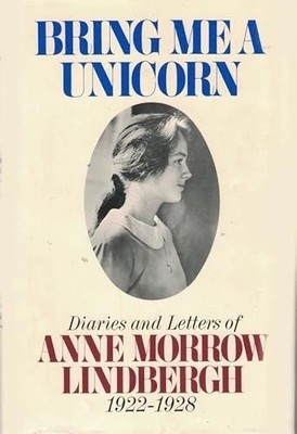 Bring me a Unicorn: Diaries and Letters of Anne Morrow Lindbergh- NEW
