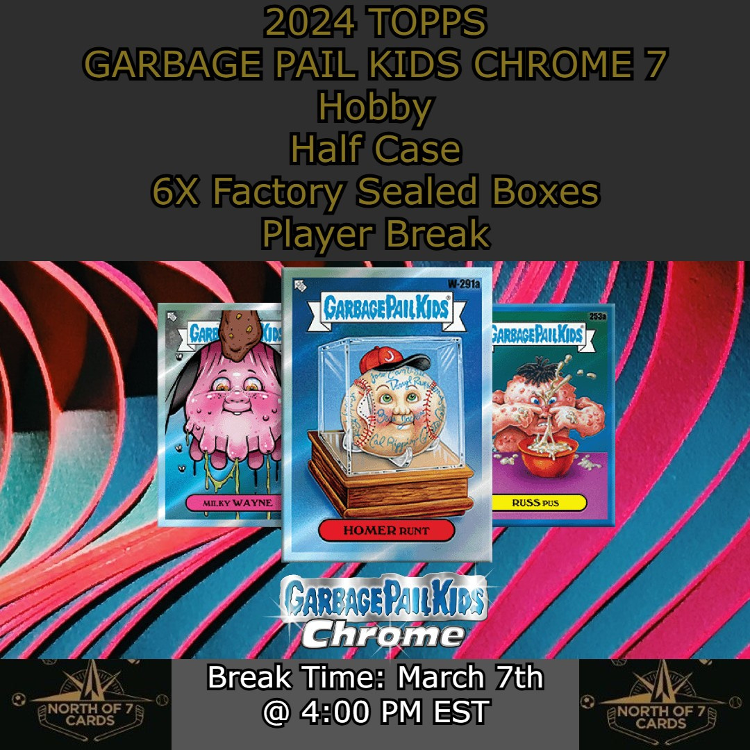 2024 Topps Garbage Pail Kids Chrome 7 Hobby 6X Box Break #1 - On The MARK