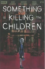 SOMETHING KILLING THE CHILDREN #16 COVER A  NM 1ST APPEARANCE JESSICA SLAUGHTER!