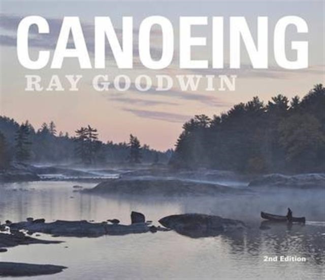 Canoeing - Ray Goodwin by Ray Goodwin (Paperback, 2016) - Image 5