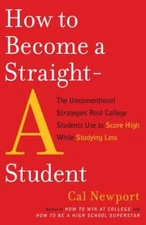 How to Become a Straight-A Student: The Unconventional Strategies Real Co - GOOD