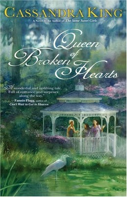 QUEEN OF BROKEN HEARTS By Cassandra King *Excellent Condition*