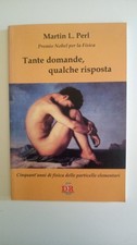 Tante domande, qualche risposta Martin L. Perl Di Renzo Editore 2006