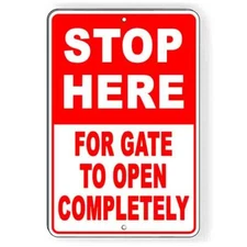 Stop Here For Gate To Open Completely Metal Sign 5 SIZES entry button SDN011