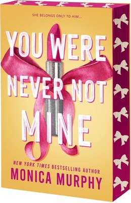 You Were Never Not Mine (Lancaster Preparatory School, 3)