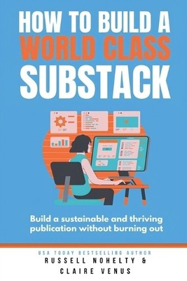 Russell Nohelty How to Build a World Class Substack (Tascabile) | eBay