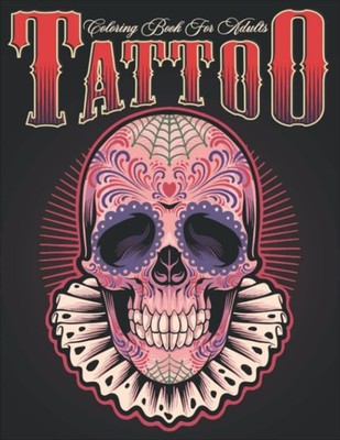 Tattoo Coloring Book: Designs for Relaxation & Fun for