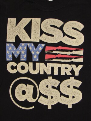 KISS My Country Ass T-SHIRT Mens SMALL/MED Guns USA Flag Funny 
