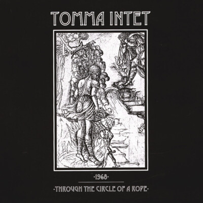 Tomma Intet - 1968through The Circle Of A Rope (Vinyl 7'' - 2017 - Original)