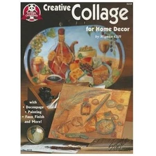 Creative Collage for Home Decor : With Decoupage Painting Faux Finish and Mor...