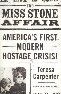 The Miss Stone Affair: America's First Modern Hostage Crisis