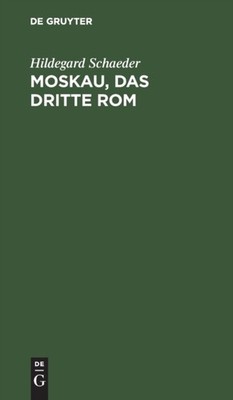 Schaeder - Moskau das Dritte Rom - New hardback or cased book - X555z