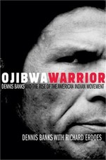 Ojibwa Warrior: Dennis Banks and the Rise of the American Indian Movement (Paper