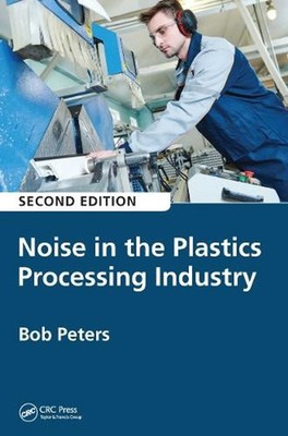 Noise in the Plastics Processing Industry by Robert Peters Paperback Book