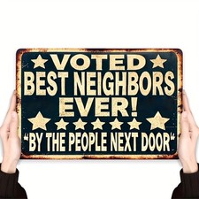 2D Flat - Tin Metal Signs Home Décor Printed Rectangular, Praised by Neighbors A