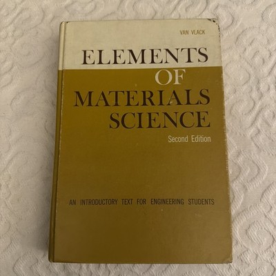 Elements of Materials Science Lawrence Van Vlack 2nd Ed Vintage Engineer B15