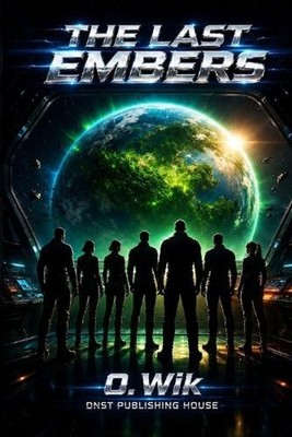 The Last Embers: A Science Fiction Adventure Full of Thrills and Mystery by O. W