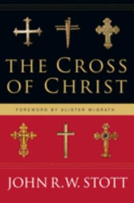 The Cross of Christ by Stott, John