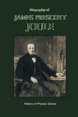 Osborne Reynold Biography of James Prescott Joule (History of Phys (Taschenbuch)