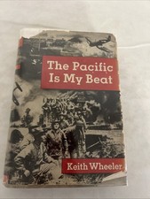 The Pacific Is My Beat by Wheeler, Keith, 1943, hc/dj; stated first edition