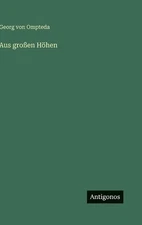 Aus groen Hhen by Georg Von Ompteda (German) Hardcover Book