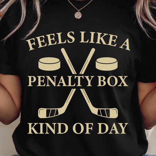 Feels Like a Penalty Box Kind of Day Hockey T-Shirt, Hockey Player Shirt, Ice - Picture 1 of 2