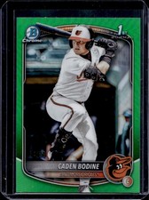 2025 Bowman Draft Caden Bodine Chrome Green Refractor 1st Prospect #/99 Orioles