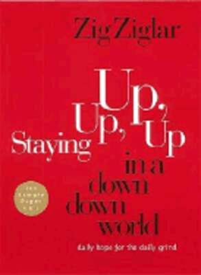 Staying Up, Up, Up in a Down, Down World: Daily Hope for the Daily Grind: New